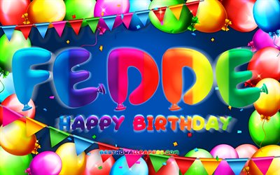 Happy Birthday Fedde, 4k, colorful balloon frame, Fedde name, blue background, Fedde Happy Birthday, Fedde Birthday, popular dutch male names, Birthday concept, Fedde