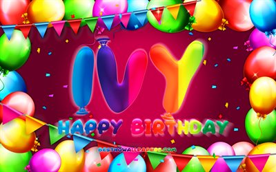 Happy Birthday Ivy, 4k, colorful balloon frame, Ivy name, purple background, Ivy Happy Birthday, Ivy Birthday, popular dutch female names, Birthday concept, Ivy