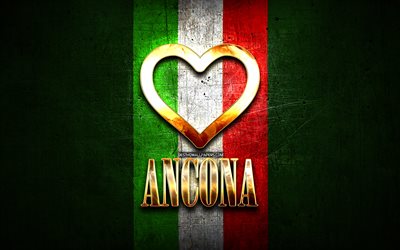 Mi piace Ancona, citt&#224; italiane, golden iscrizione, Italia, cuore d&#39;oro, bandiera italiana, Ancona, citt&#224; preferite, l&#39;Amore di Ancona