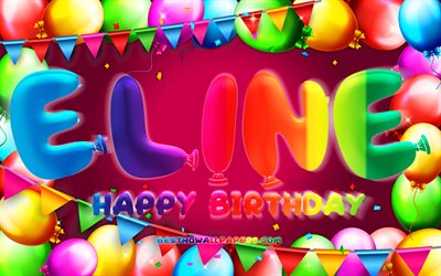 Happy Birthday Eline, 4k, colorful balloon frame, Eline name, purple background, Eline Happy Birthday, Eline Birthday, popular dutch female names, Birthday concept, Eline