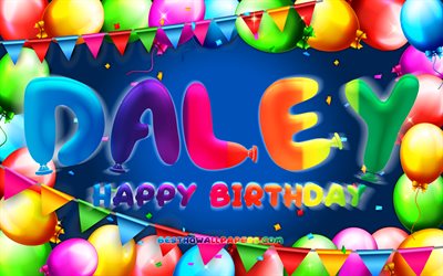 Happy Birthday Daley, 4k, colorful balloon frame, Daley name, blue background, Daley Happy Birthday, Daley Birthday, popular dutch male names, Birthday concept, Daley