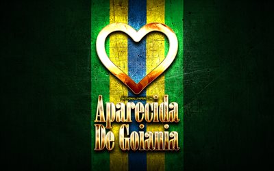 Mi piace Aparecida de Goiania, citt&#224; brasiliane, golden iscrizione, Brasile, cuore d&#39;oro, bandiera del brasile, Aparecida de Goiania, citt&#224; preferite, Amore Aparecida de Goiania