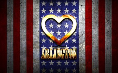 J&#39;Aime Arlington, les villes am&#233;ricaines, inscription d&#39;or, &#233;tats-unis, cœur d&#39;or, drapeau am&#233;ricain, Arlington, villes pr&#233;f&#233;r&#233;es, l&#39;Amour Arlington