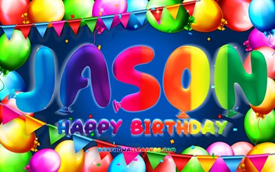 Happy Birthday Jason, 4k, colorful balloon frame, Jason name, blue background, Jason Happy Birthday, Jason Birthday, popular dutch male names, Birthday concept, Jason