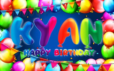 Joyeux Anniversaire Kyan, 4k, color&#233; ballon cadre, Kyan nom, fond bleu, Kyan Joyeux Anniversaire, Kyan Anniversaire, populaire n&#233;erlandaise des noms masculins, Anniversaire concept, Kyan