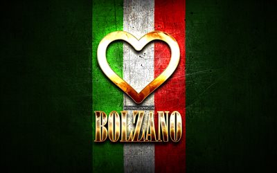 Mi piace Bolzano, citt&#224; italiane, golden iscrizione, Italia, cuore d&#39;oro, bandiera italiana, Bolzano, citt&#224; preferite, l&#39;Amore di Bolzano
