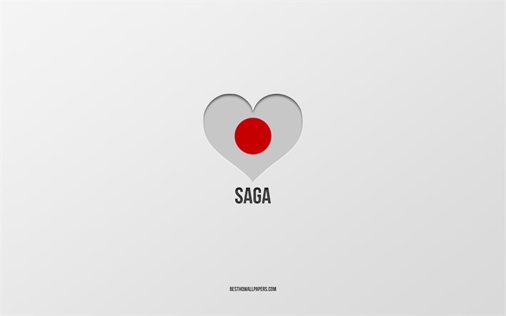 I Love Saga, villes japonaises, fond gris, Saga, Japon, coeur de drapeau japonais, villes pr&#233;f&#233;r&#233;es, Love Saga