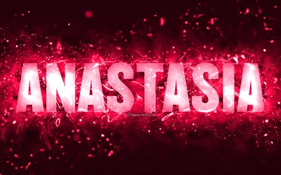 Happy Birthday Anastasia, 4k, pink neon lights, Anastasia name, creative, Anastasia Happy Birthday, Anastasia Birthday, popular american female names, picture with Anastasia name, Anastasia