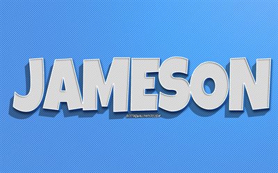 Jameson, fond de lignes bleues, fonds d&#39;&#233;cran avec noms, nom Jameson, noms masculins, carte de voeux Jameson, dessin au trait, photo avec nom Jameson