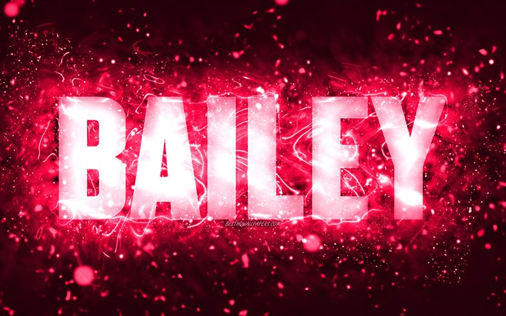 Happy Birthday Bailey, 4k, pink neon lights, Bailey name, creative, Bailey Happy Birthday, Bailey Birthday, popular american female names, picture with Bailey name, Bailey