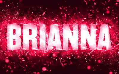 Happy Birthday Brianna, 4k, pink neon lights, Brianna name, creative, Brianna Happy Birthday, Brianna Birthday, popular american female names, picture with Brianna name, Brianna