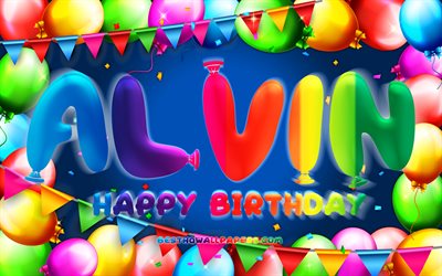 Buon Compleanno Alvin, 4k, palloncino colorato telaio, Alvin nome, sfondo blu, Alvin buon Compleanno, Alvin Compleanno, popolare svedese nomi maschili, feste di Compleanno, concetto, Alvin
