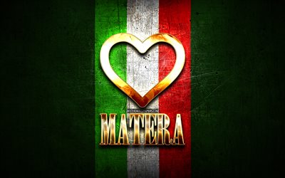 Amo Matera, citt&#224; italiane, golden iscrizione, Italia, cuore d&#39;oro, bandiera italiana, Matera, citt&#224; preferite, l&#39;Amore di Matera