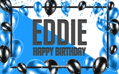 Joyeux Anniversaire Eddie, Anniversaire &#224; Fond les Ballons, Eddie, fonds d&#39;&#233;cran avec des noms, Eddie Joyeux Anniversaire, Ballons Bleus Anniversaire arri&#232;re-plan, carte de voeux, carte Anniversaire de Eddie