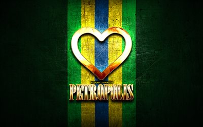 Mi piace Petropolis, citt&#224; brasiliane, golden iscrizione, Brasile, cuore d&#39;oro, Petropolis, citt&#224; preferite, l&#39;Amore di Petropolis