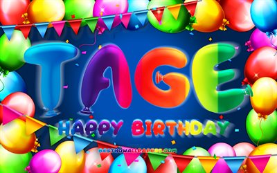 Happy Birthday Tage, 4k, colorful balloon frame, Tage name, blue background, Tage Happy Birthday, Tage Birthday, popular swedish male names, Birthday concept, Tage