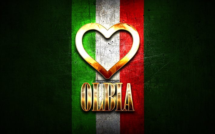 Mi piace Olbia, citt&#224; italiane, golden iscrizione, Italia, cuore d&#39;oro, bandiera italiana, Olbia, citt&#224; preferite, l&#39;Amore di Olbia