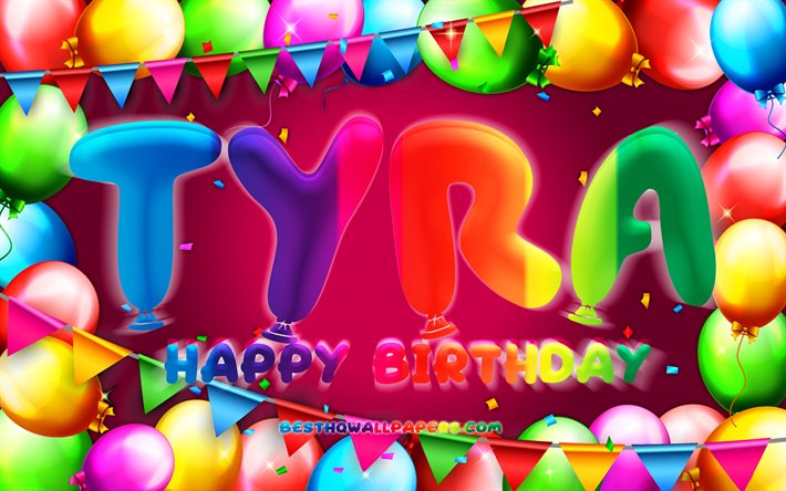 Happy Birthday Tyra, 4k, colorful balloon frame, Tyra name, purple background, Tyra Happy Birthday, Tyra Birthday, popular swedish female names, Birthday concept, Tyra