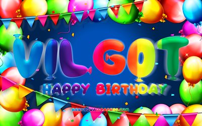 Happy Birthday Vilgot, 4k, colorful balloon frame, Vilgot name, blue background, Vilgot Happy Birthday, Vilgot Birthday, popular swedish male names, Birthday concept, Vilgot