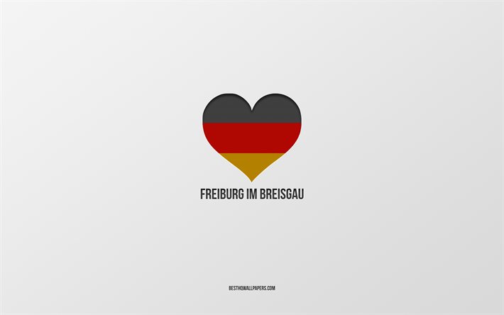 I Love Freiburg im Breisgau, ドイツの都市, グレー背景, ドイツ, ドイツフラグを中心, Freiburg im Breisgau, お気に入りの都市に, 愛Freiburg im Breisgau