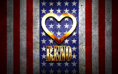 Me Encanta el Reno, las ciudades de am&#233;rica, de oro inscripci&#243;n, estados UNIDOS, coraz&#243;n de oro, bandera estadounidense, Reno, ciudades favoritas, Amor Reno