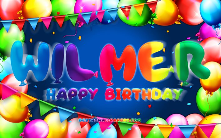 Happy Birthday Wilmer, 4k, colorful balloon frame, Wilmer name, blue background, Wilmer Happy Birthday, Wilmer Birthday, popular swedish male names, Birthday concept, Wilmer