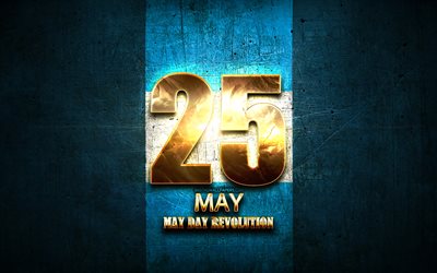 The May Revolution, May 25, golden signs, Argentinean national holidays, May Day Revolution, Argentina Public Holidays, Argentina, South America