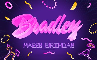Happy Birthday Bradley, 4k, Purple Party Background, Bradley, creative art, Happy Bradley birthday, Bradley name, Bradley Birthday, Birthday Party Background