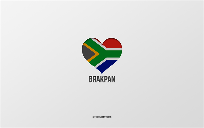I Love Brakpan, South African cities, Day of Brakpan, gray background, Brakpan, South Africa, South African flag heart, favorite cities, Love Brakpan