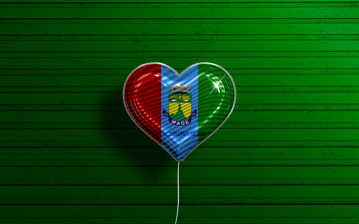 I Love Mage, 4k, realistic balloons, green wooden background, Day of Mage, brazilian cities, flag of Mage, Brazil, balloon with flag, cities of Brazil, Mage flag, Mage