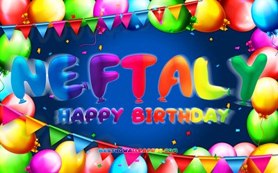 joyeux anniversaire neftaly, 4k, ballon color&#233; cadre, neftaly nom, fond bleu, neftaly joyeux anniversaire, neftaly anniversaire, les noms masculins mexicains populaires, anniversaire concept, neftaly