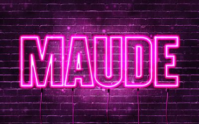 Happy Birthday Maude, 4k, pink neon lights, Maude name, creative, Maude Happy Birthday, Maude Birthday, popular french female names, picture with Maude name, Maude