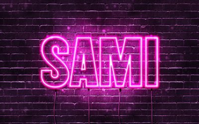 Sami, 4k, fonds d&#39;&#233;cran avec des noms, noms f&#233;minins, nom Sami, n&#233;ons violets, Joyeux anniversaire Sami, noms f&#233;minins arabes populaires, photo avec nom Sami