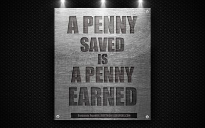 ein penny gespeichert ist ein pfennig verdient, benjamin franklin zitate, geld zitate, business -, 4k -, metall-textur
