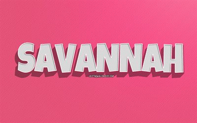 Savannah, rosa linjer bakgrund, bakgrundsbilder med namn, Savannah namn, kvinnliga namn, Savannah gratulationskort, konturteckningar, bild med Savannah namn