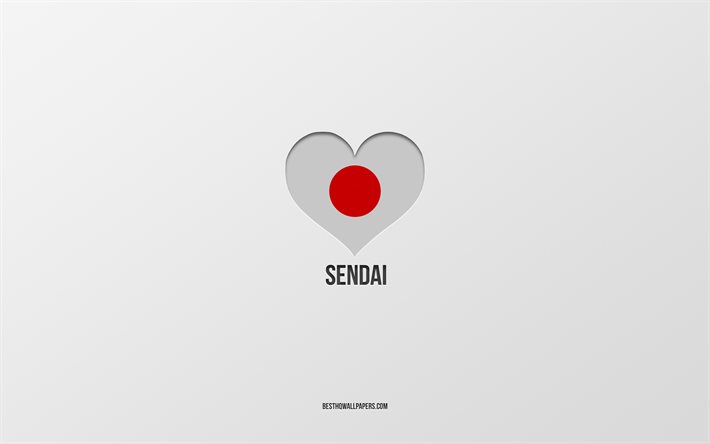 Sendai&#39;yi seviyorum, Japon şehirleri, gri arka plan, Sendai, Japonya, Japon bayrağı kalp, favori şehirler, Sendai seviyorum