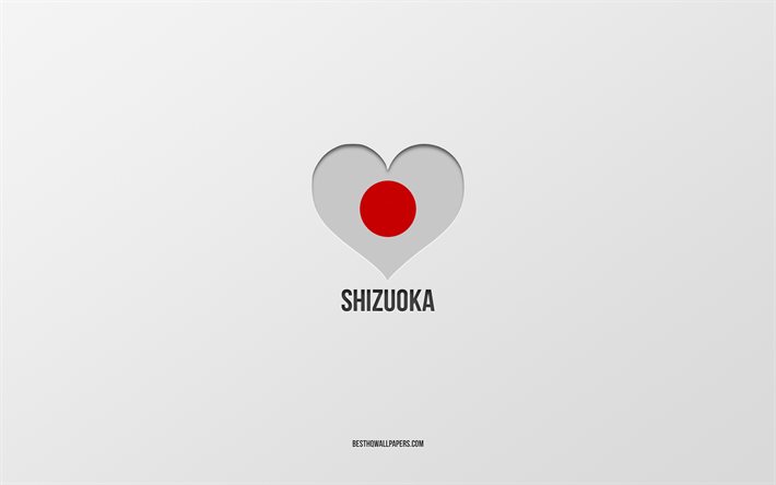 I Love Shizuoka, villes japonaises, fond gris, Shizuoka, Japon, coeur de drapeau japonais, villes pr&#233;f&#233;r&#233;es, Amour Shizuoka
