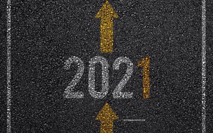 Ano Novo de 2021, Avan&#231;o para 2021, fundo asf&#225;ltico de 2021, setas amarelas, conceitos de 2021, Feliz Ano Novo 2021, fundo rodovi&#225;rio de 2021