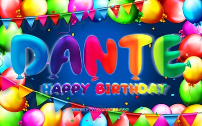 Joyeux anniversaire Dante, 4k, cadre ballon color&#233;, nom de Dante, fond bleu, Dante joyeux anniversaire, anniversaire de Dante, noms masculins am&#233;ricains populaires, concept d&#39;anniversaire, Dante