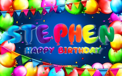 Joyeux anniversaire Stephen, 4k, cadre ballon color&#233;, nom de Stephen, fond bleu, Stephen joyeux anniversaire, anniversaire de Stephen, noms masculins am&#233;ricains populaires, concept d&#39;anniversaire, Stephen