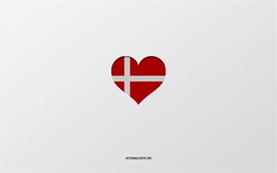 I Love Denmark, European countries, Denmark, gray background, Denmark flag heart, favorite country, Love Denmark