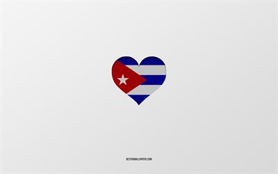 I Love Cuba, North America countries, Cuba, gray background, Cuba flag heart, favorite country, Love Cuba