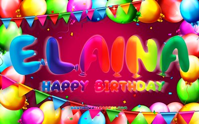 Happy Birthday Elaina, 4k, colorful balloon frame, Elaina name, purple background, Elaina Happy Birthday, Elaina Birthday, popular american female names, Birthday concept, Elaina