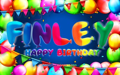 Happy Birthday Finley, 4k, colorful balloon frame, Finley name, blue background, Finley Happy Birthday, Finley Birthday, popular american male names, Birthday concept, Finley