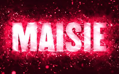 Feliz Anivers&#225;rio Maisie, 4k, luzes de neon rosa, nome Maisie, criativo, Maisie Feliz Anivers&#225;rio, Maisie Birthday, nomes femininos populares americanos, foto com o nome maisie, Maisie