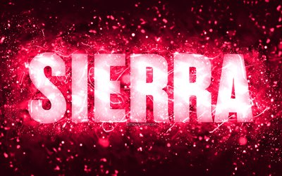 Feliz anivers&#225;rio Sierra, 4k, luzes de n&#233;on rosa, nome Sierra, criativo, Sierra Feliz anivers&#225;rio, Sierra Birthday, nomes femininos populares americanos, foto com o nome Sierra, Sierra