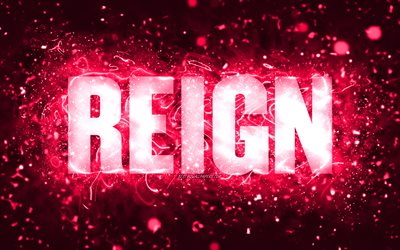 Happy Birthday Reign, 4k, pink neon lights, Reign name, creative, Reign Happy Birthday, Reign Birthday, popular american female names, picture with Reign name, Reign