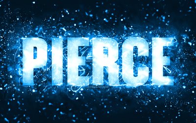 Feliz anivers&#225;rio Pierce, 4k, luzes de n&#233;on azuis, nome Pierce, criativo, Pierce Feliz Anivers&#225;rio, Pierce Anivers&#225;rio, nomes masculinos americanos populares, foto com o nome Pierce, Pierce
