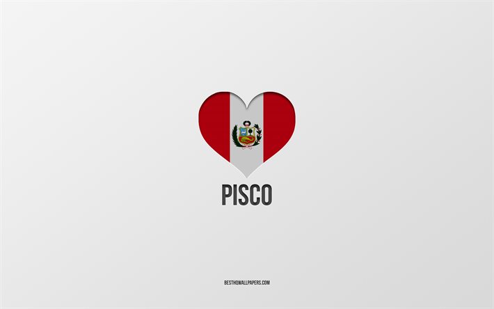ich liebe pisco, peruanische st&#228;dte, tag von pisco, grauer hintergrund, peru, pisco peruanisches flaggenherz, lieblingsst&#228;dte, liebe pisco