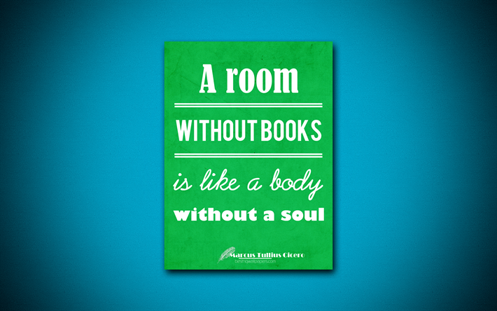 Um quarto sem livros &#233; como um corpo sem alma, 4k, cita, Marcus Tullius C&#237;cero, criativo